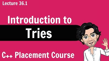 Tries - Introduction | C++ Placement Course | Lecture 36.1