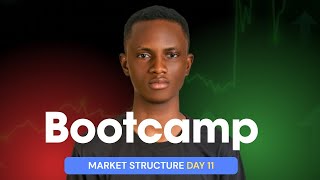Bootcamp Day 11 - Price Action - Market Structure