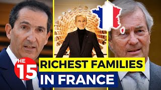 The 15 Richest Families In France 2023...