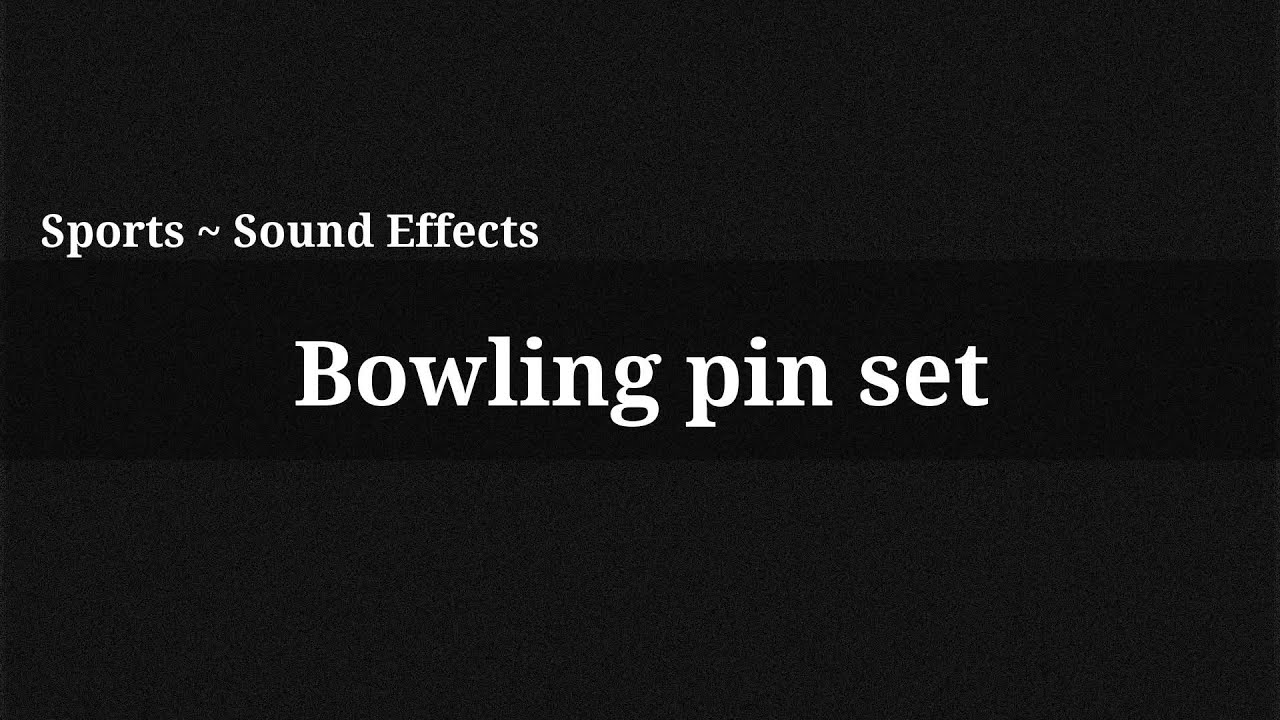 Bowling pin set / Sound Effect YouTube