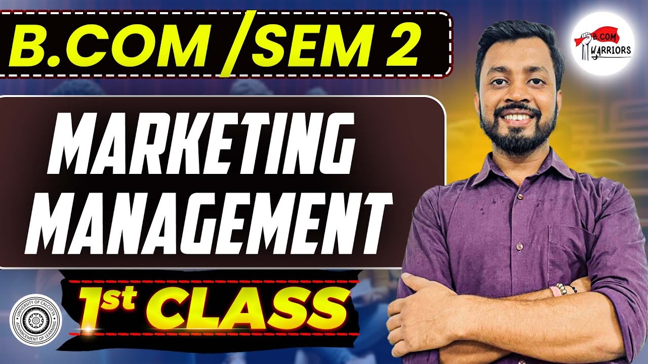 Marketing Management 1st Class | B.Com Sem 2 CU | Full Basics Explained 