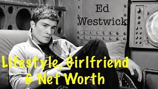 Ed Westwick - Lifestyle,Girlfriend, Family, Net Worth, Biography 2019