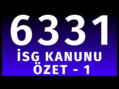 6331 SAYILI İŞ SAĞLIĞI VE GÜVENLİĞİ KANUNU ÖZET VİDEO  - 1