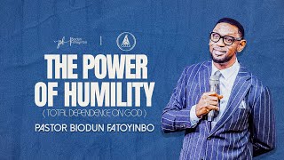 The Power of Humility (Total Dependence on God) | Pastor Biodun Fatoyinbo | #COZASundays 28042024