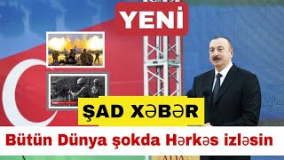 Yeni Xəbər. Prezidentdən Şad xəbər Hərkəs izləsin Bütün Dünya şokdadı