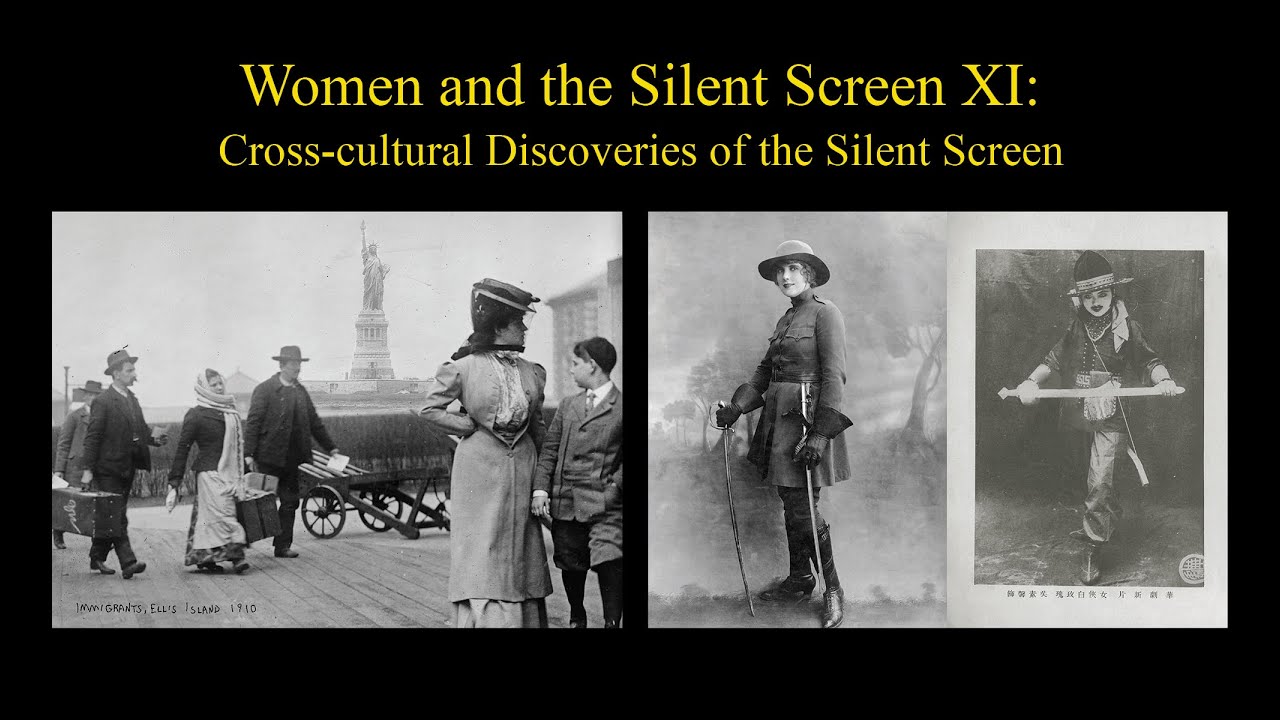 Women and the Silent Screen IX: Cross-cultural Discoveries of the Silent Screen