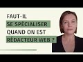 Rdacteur web spcialis  bonne ou mauvaise ide 