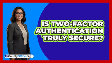 Is Two-Factor Authentication Truly Secure?
