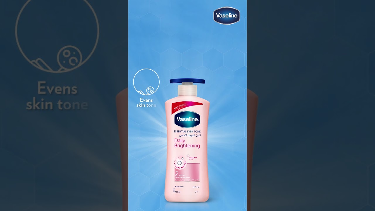 Vaseline Daily Bright, for brighter and healthier looking skin