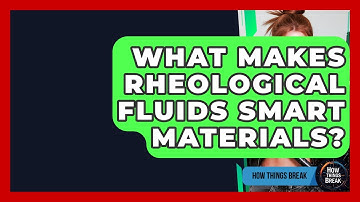 What Makes Rheological Fluids Smart Materials? - How Things Break