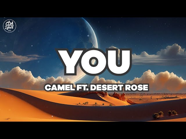 Camel ft. Desert Rose - YOU [CDA Records] class=