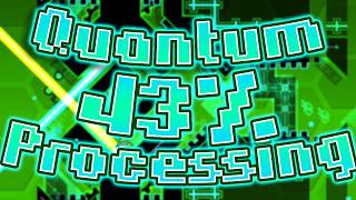 Quantum Processing 43% (TOP 500 EXTREME)(FIRST EXTREME DEMON)(maybe) feat. @VolerV | Geometry Dash