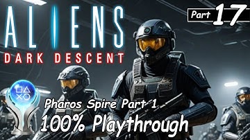 Aliens Dark Descent 100% Playthrough Part 17 (Nightmare Difficulty) No Commentary