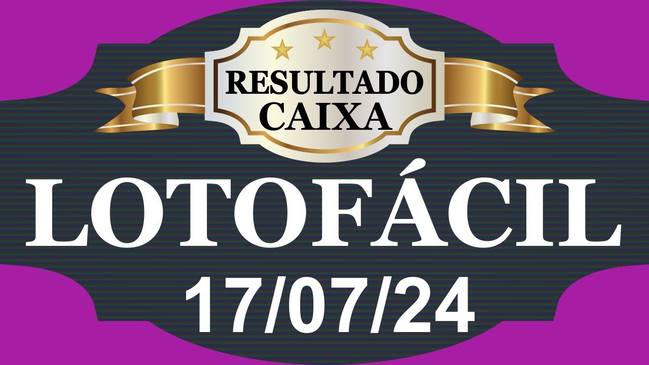 17/07/2024 - RESULTADO LOTOFÁCIL - CONCURSO Nº 3157 - YouTube