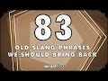 83 Old Slang Phrases We Should Bring Back - mental_floss on YouTube (Ep.208)