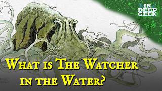 What is the Watcher in the Water? by In Deep Geek 445,720 views 2 months ago 13 minutes, 36 seconds