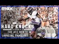 Hard Knocks: In Season with the AFC North | Official Trailer | Max
