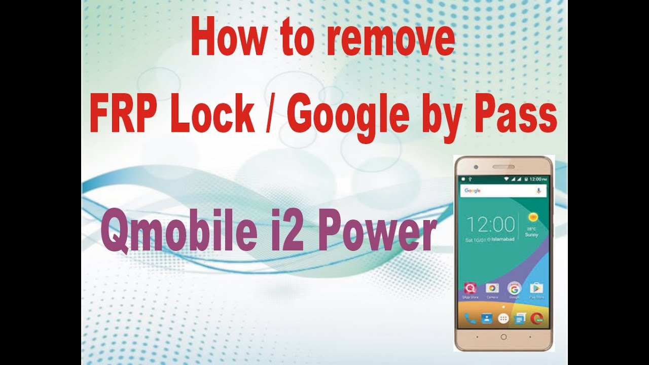FRP remove /Google bypass Qmobile i2 Power
