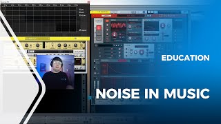 Noise in Music - Mixing &amp; Synthesis with Noise