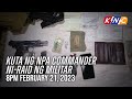 Kuta ng NPA Commander ni-raid ng Militar|KNC UPDATE    8pm February 21, 2023 (Tuesday)