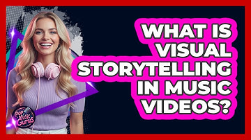 What Is Visual Storytelling In Music Videos?