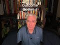 Startup Topics - Founders Need to be Outcome Optimists - #techstartup