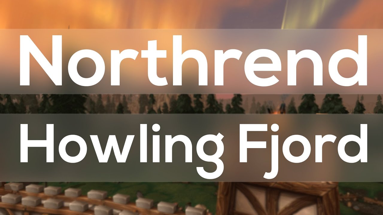 Howling Fjord - Lore Videos, Warlords of Draenor, University, Questing & More