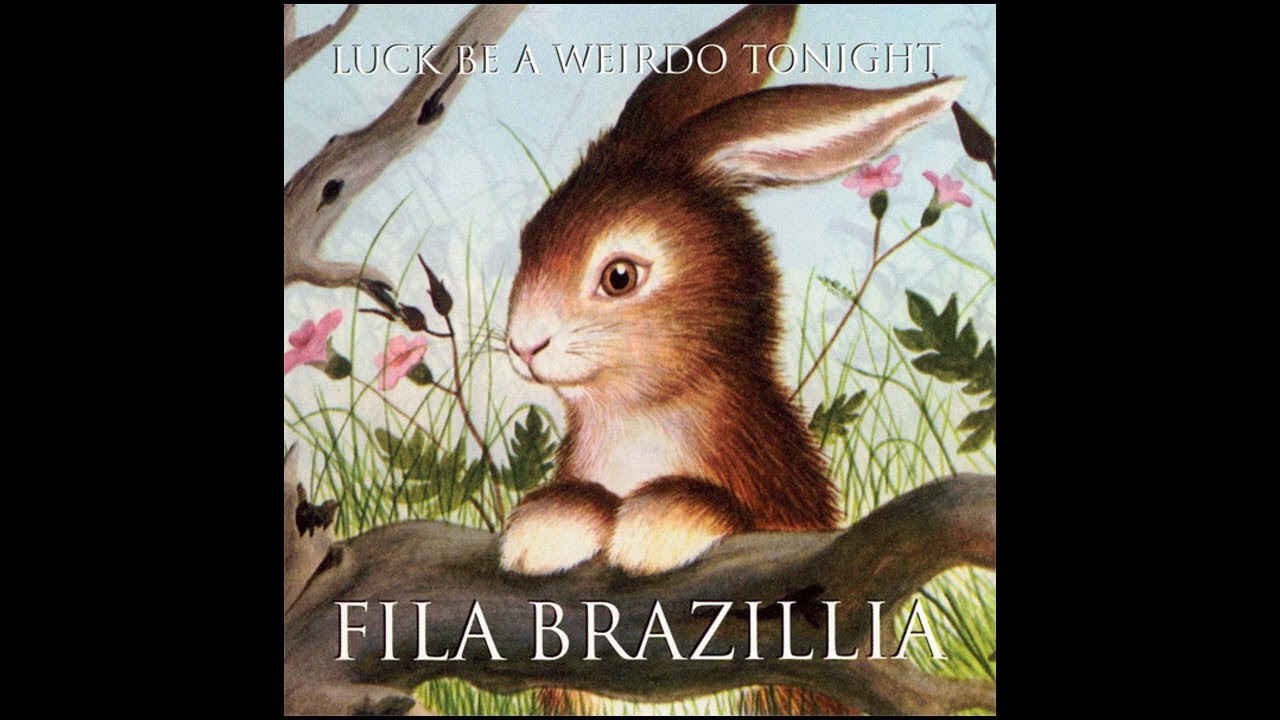 Fila Brazillia - Luck Be A Weirdo Tonight (Leftfield, Breaks, Downtempo) (1997)