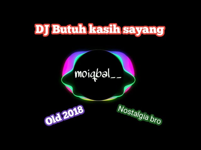 DJ BUTUH KASIH SAYANG REMIX class=