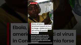 Ebola, almeno 6 americani esposti al virus in Congo. «Epidemia forse più estesa di quanto rilevato»