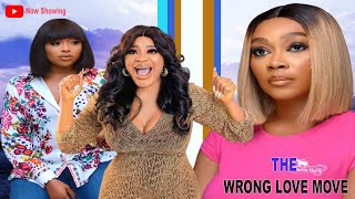 THE WRONG LOVE MOVE - LATEST NOLLYWOOD TRENDING MOVIE