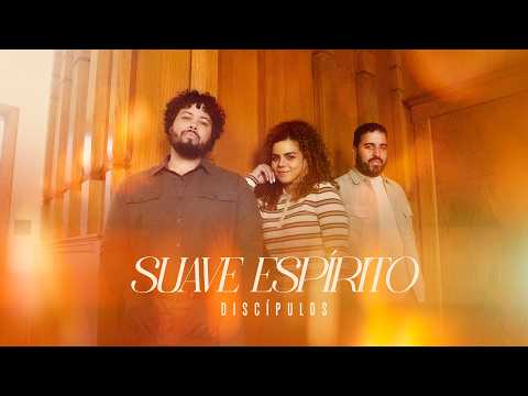 SUAVE ESPIRITO - DISCÍPULOS | da série O Chamado