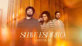 SUAVE ESPÍRITO - DISCÍPULOS | da série O Chamado