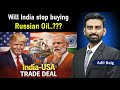 India USA Trade Deal Explained | Will India stop buying Russian Oil? | Adil Baig #upsc #trump #modi