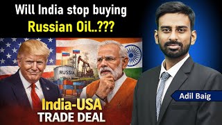 India USA Trade Deal Explained | Will India stop buying Russian Oil | Adil Baig #upsc #trump #modi