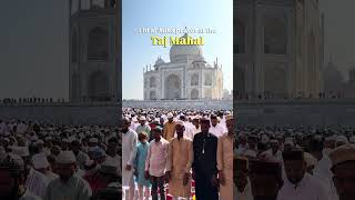 Eid ul adha Prayer at The Taj Mahal