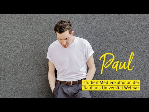 Paul studiert Medienkultur an der Bauhaus-Uni Weimar