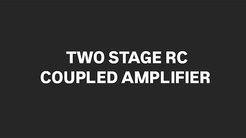 AEC LAB EXPERIMENT-7 TWO STAGE RC COUPLED AMPLIFIER