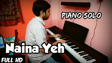 Naina Yeh - Piano Cover|Yasser Desai,Aakanksha Sharma|Article 15|Ayushmann Khurrana