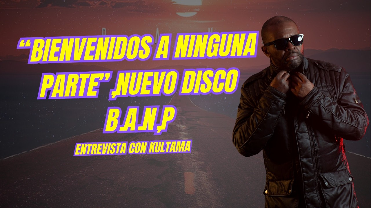 Kultama sin filtros: Nuevo disco, historia completa y el mensaje detrás de B.A.N.P.
