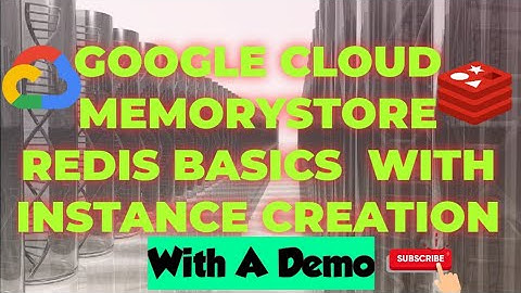 Google Cloud Memorystore Redis Basics Explained With Instance Creation | Demo With Examples