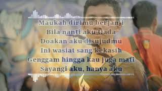 Download lagu Lirik lagu Wasiat Sang Kekasih (WALI BAND)
