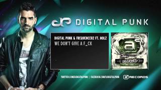 Digital Punk & Frequencerz Ft. Mc Nolz - We Don'T Give A F_Ck