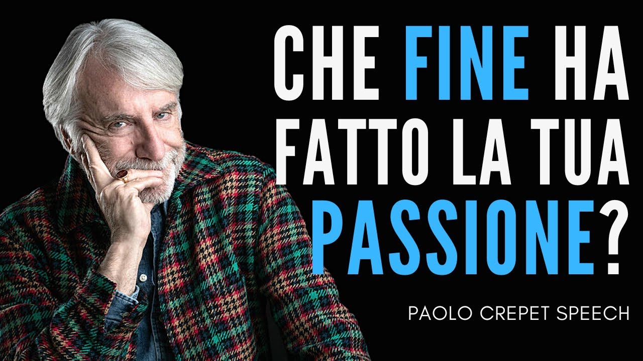 La passione è ancora viva dentro di te? Paolo Crepet discorso ...