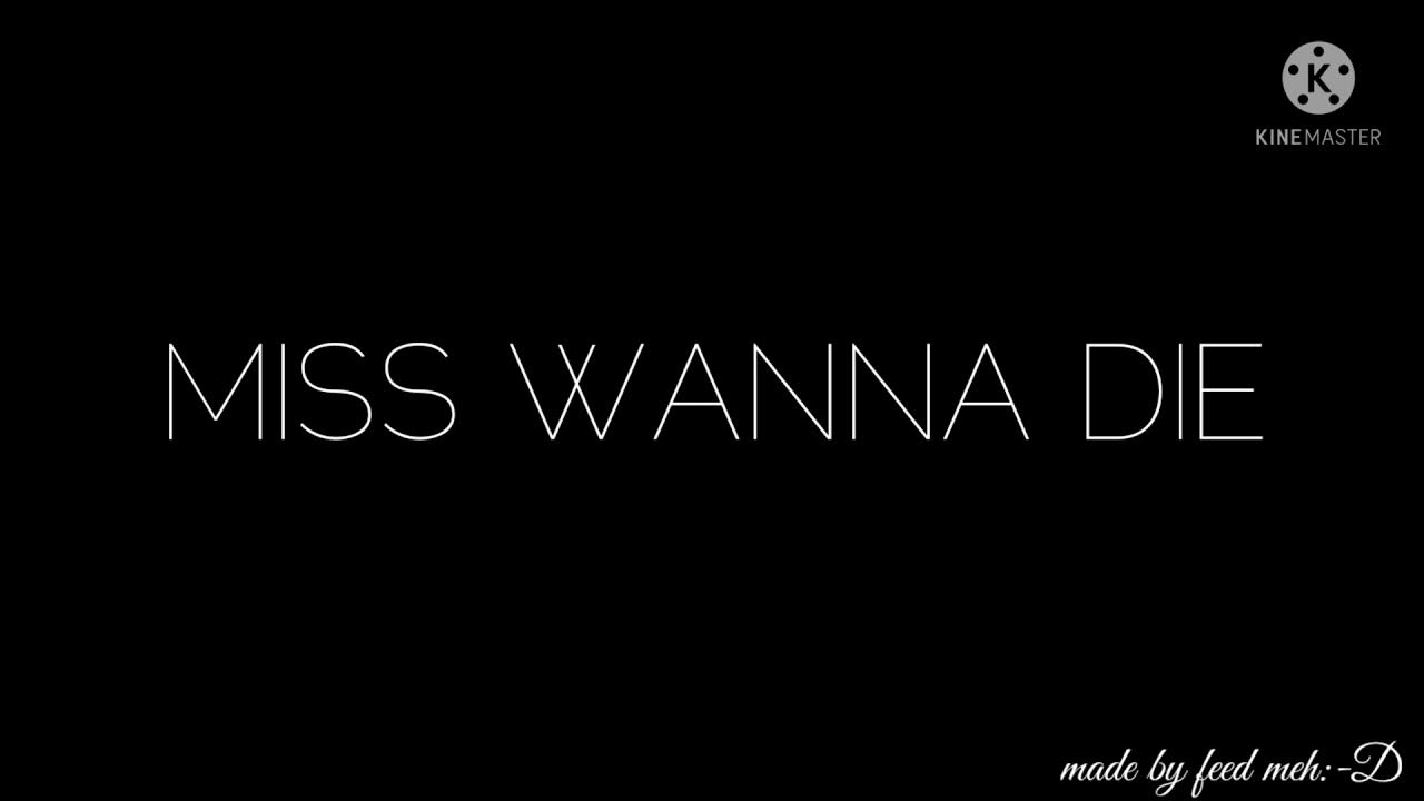 Error jubyphonic slowed. Miss wanna die jubyphonic. I wanna miss песня. Miss wanna die. Miss wanna die jubyphonic.