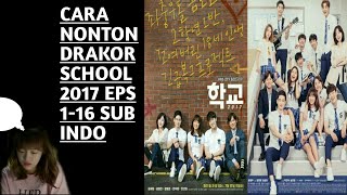 DRAKOR SCHOOL 2017 EPS 1-16 SUB INDO (SCHOOL 2017)