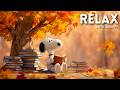 Relax with Snoopy… 🍂 Cozy Autumn Ambience for Deep Focus, Stress Relief &amp; Calm Mind