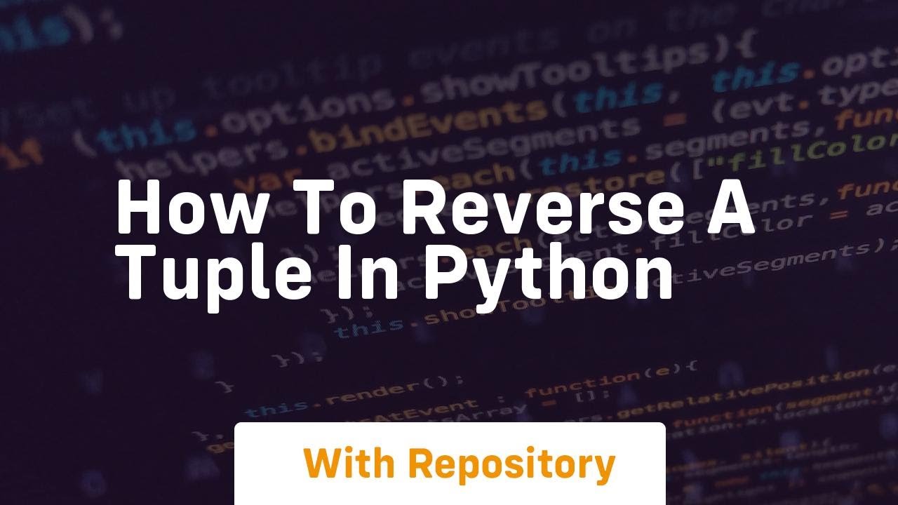 How to reverse a tuple in python - YouTube