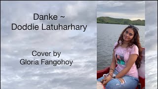 DANKE ~ DODDIE LATUHARHARY COVER BY GLORIA FANGOHOY
