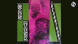 Rexanthony - Gas Mask (Usa) (Audio)